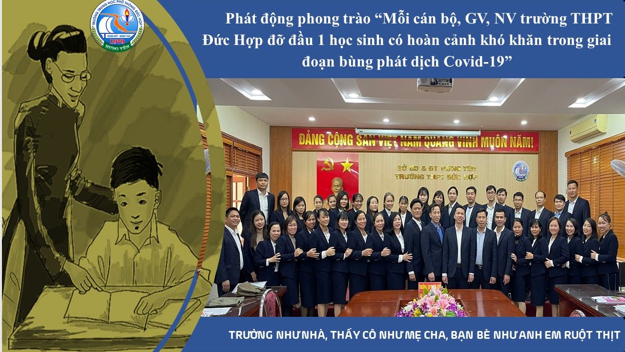 Trường THPT Đức Hợp phát động phong trào "Mội cán bộ, GV, NV nhà trường đỡ đầu 1 học sinh có hoàn cảnh khó khăn trong giai đoạn đại dịch Covid-19"