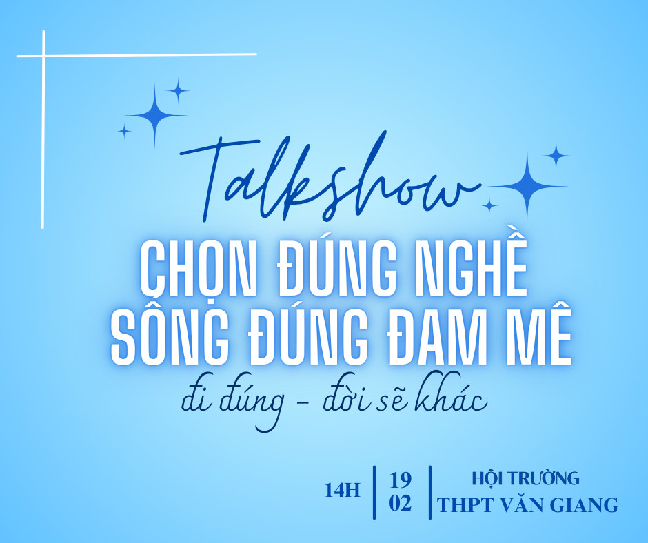 CHƯƠNG TRÌNH TALKSHOW HƯỚNG NGHIỆP “ CHỌN ĐÚNG NGHỀ - SỐNG ĐÚNG ĐAM MÊ”