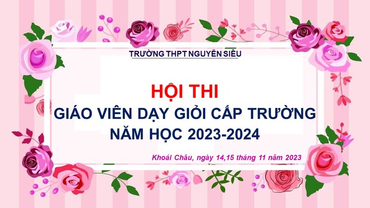 Trường THPT Nguyễn Siêu: Hội thi giáo viên dạy giỏi cấp trường năm học 2023-2024